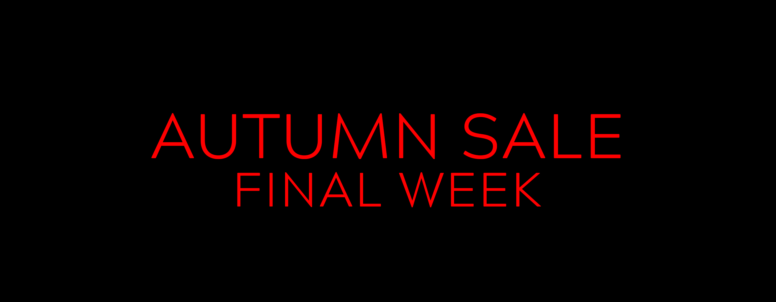 Autumn Sale Final Week